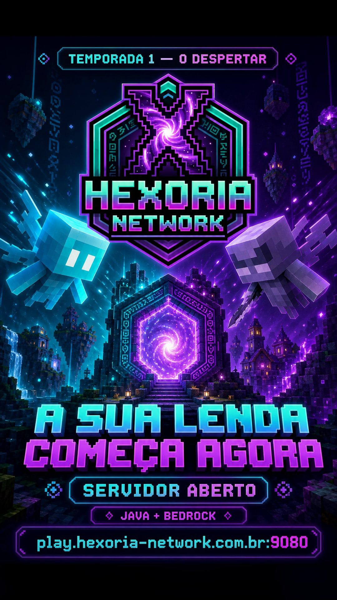Arte de divulgação do servidor aberto: "A sua lenda começa agora", Java e Bedrock, e o endereço play.hexoria-network.com.br